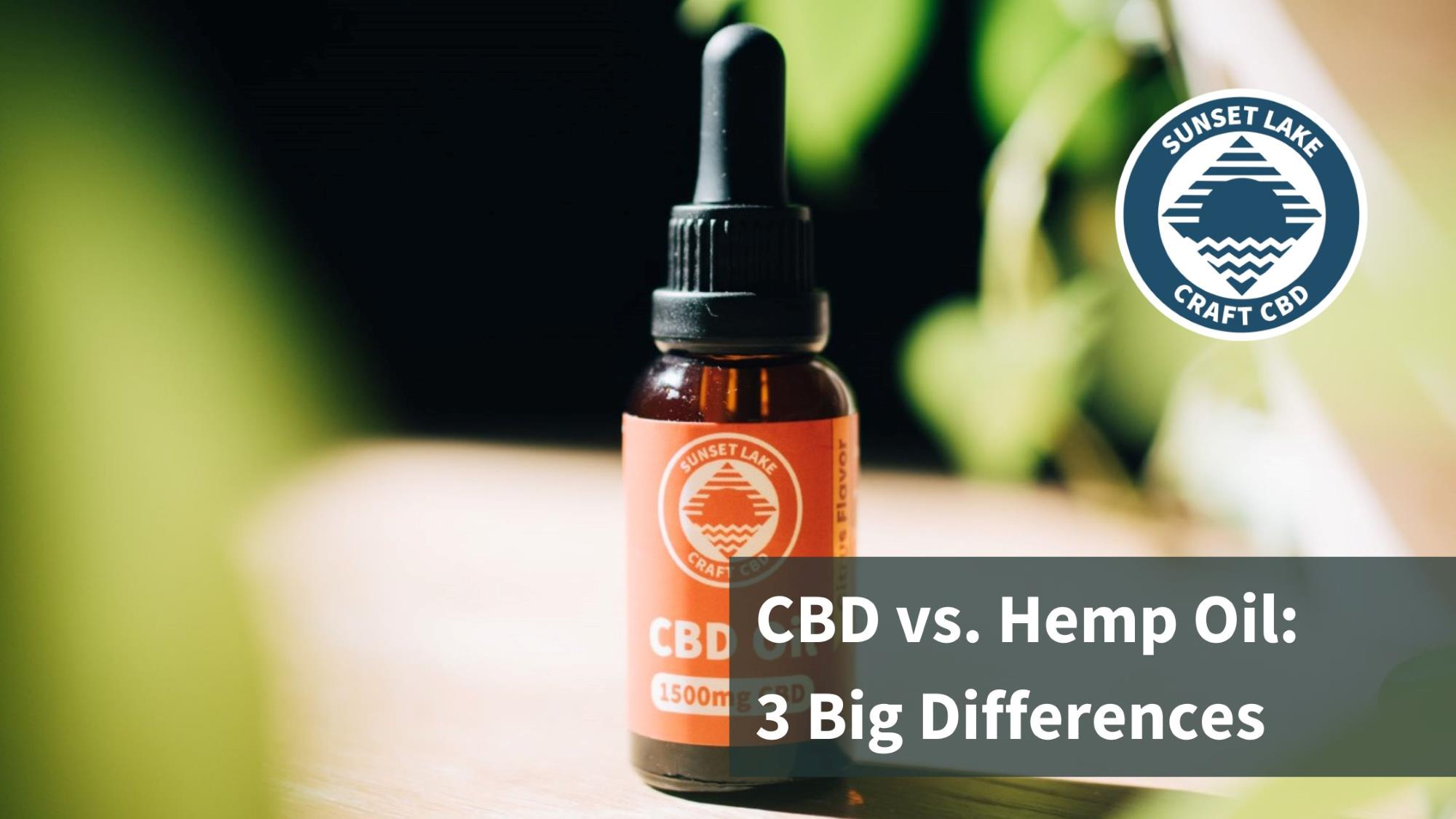 CBD Oil Vs. Hemp Oil: 3 Big Differences | Sunset Lake CBD