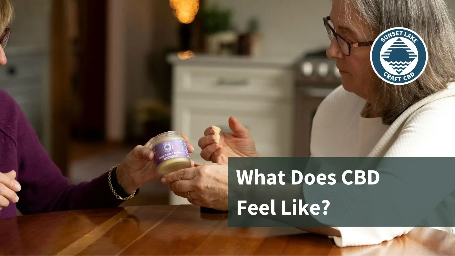 A woman applying salve. Text reads "What does CBD feel like?"