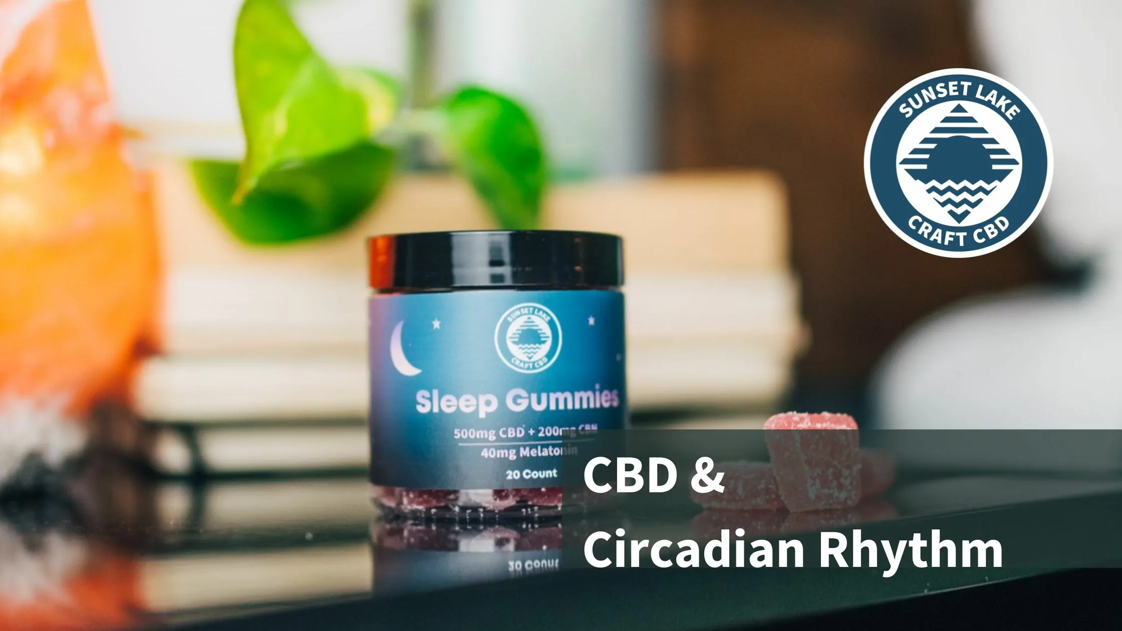 A jar of CBD Sleep Gummies on a nightstand. Text overlaid reads "CBD & Circadian Rhythm"