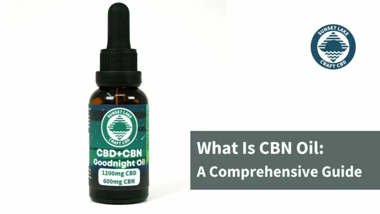 A CBD + CBN Goodnight Oil from Sunset Lake CBD with text overlaid that reads What Is CBN Oil: A Comprehensive Guide